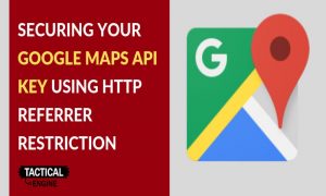learn how to secure google maps api key