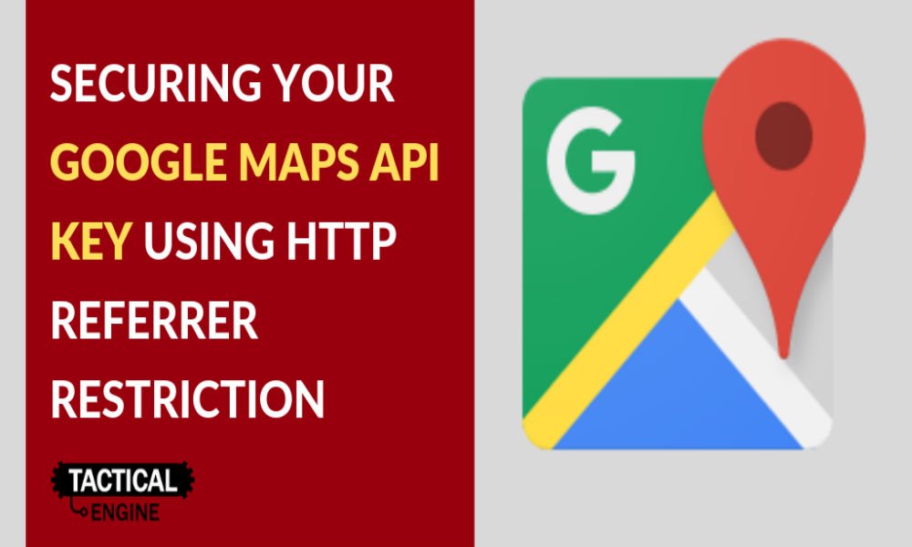 Securing Your Google Maps API Key using HTTP Referrer Restriction